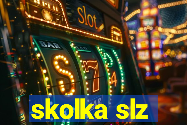 skolka slz